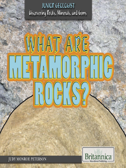 Title details for What Are Metamorphic Rocks? by Judy Monroe Peterson - Available